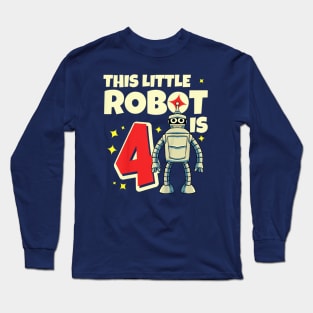 This little robit is now 4 Long Sleeve T-Shirt